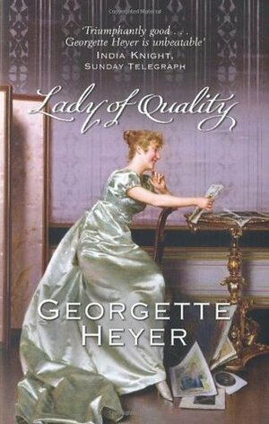 Lady Of Quality: Gossip, scandal and an unforgettable Regency romance by Georgette Heyer