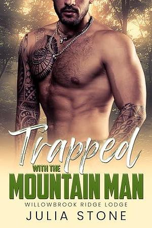 Trapped with the Mountain Man by Julia Stone, Julia Stone