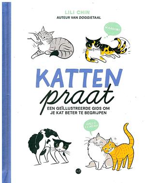 Kattenpraat: een geïllustreerde gids om je kat beter te begrijpen by Lili Chin