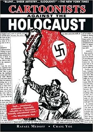 Cartoonists Against The Holocaust by Rafael Medoff, Craig Yoe