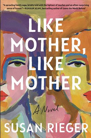 Like Mother, Like Mother by Susan Rieger