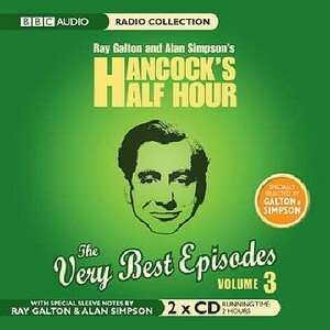 Hancock's Half Hour: The Very Best Episodes Volume 3 by Alan Simpson, Ray Galton