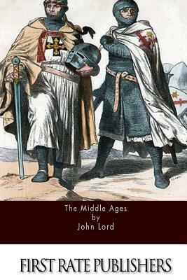 The Middle Ages by John Lord