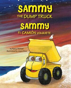 Sammy the Dump Truck / Sammy el Camión Volquete (English and Spanish Edition) by Nancy Weitzel