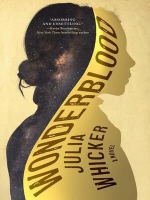 Wonderblood: A Novel by Julia Whicker