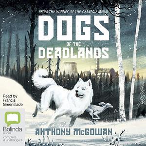 Dogs of the Deadlands by Anthony McGowan