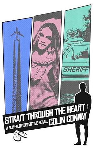 Strait Through the Heart by Colin Conway, Colin Conway