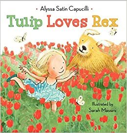 Tulip Loves Rex by Alyssa Satin Capucilli