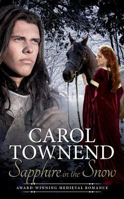 Sapphire in the Snow: Award-Winning Medieval Romance by Carol Townend