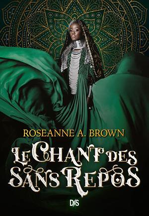 Le chant des sans repos Tome 1, Volume 1 by Roseanne A. Brown
