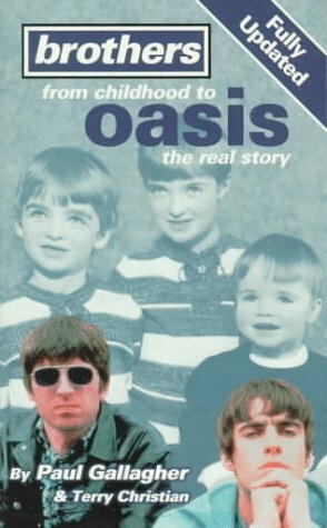 Brothers: From Childhood To Oasis:The Real Story by Terry Christian, Paul Gallagher