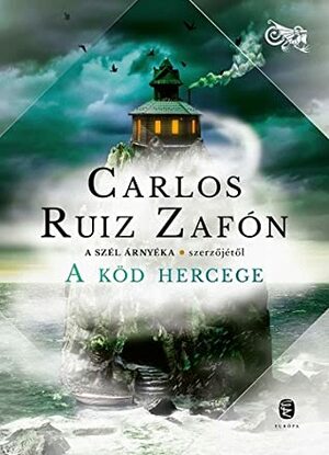 A Köd Hercege by Carlos Ruiz Zafón