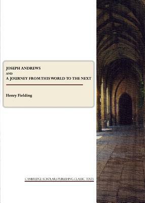 Joseph Andrews and a Journey from This World to the Next by Henry Fielding