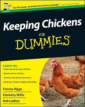 Keeping Chickens for Dummies by Pammy Riggs