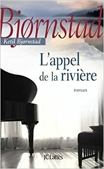 L'Appel de la rivière: roman by Ketil Bjørnstad
