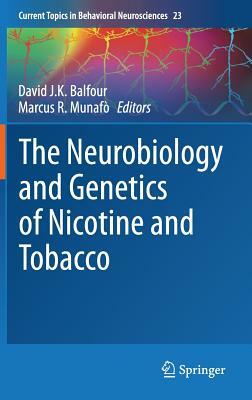 The Neurobiology and Genetics of Nicotine and Tobacco by 