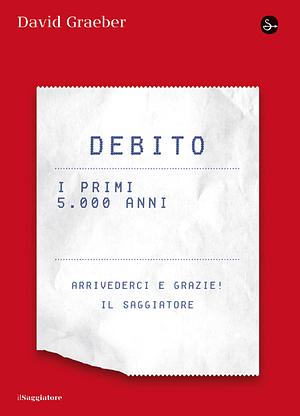 Debito. I primi 5000 anni by David Graeber