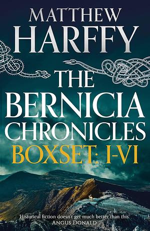 The Bernicia Chronicles Boxset: I-VI by Matthew Harffy