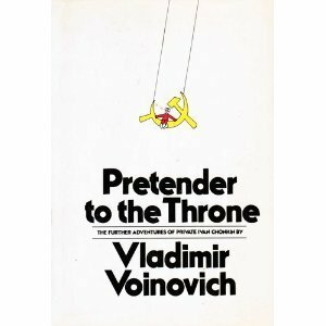Pretender to the Throne: The Further Adventures of Private Ivan Chonkin by Vladimir Voinovich