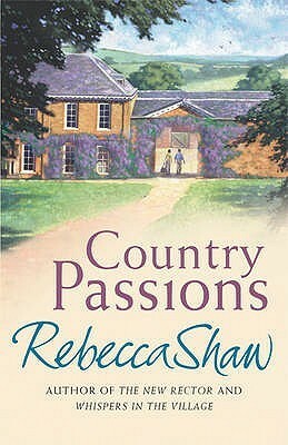 Country Passions by Rebecca Shaw
