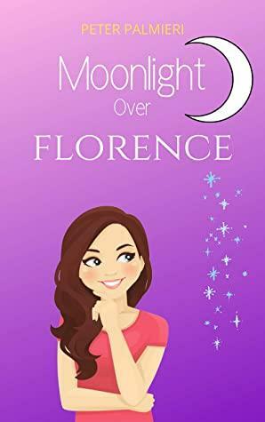 Moonlight Over Florence by Peter Palmieri