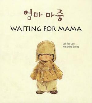Waiting for Mama by Dong-Seong Kim, Kim Dong-Seong, Tae-Jun Lee