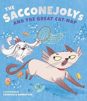 The SACCONEJOLYs and the Great Cat-Nap by Francesca Gambatesa, SACCONEJOLYs