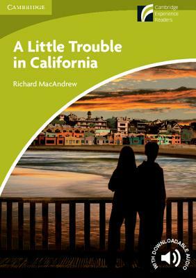 A Little Trouble in California Level Starter/Beginner by Richard MacAndrew