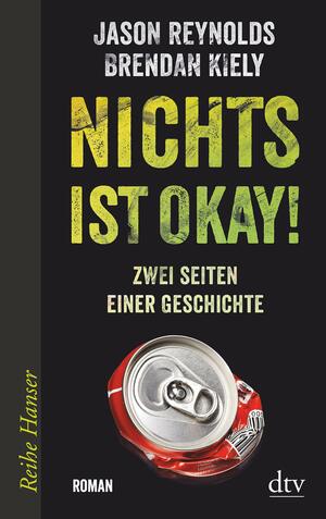Nichts ist okay!: Zwei Seiten einer Geschichte by Jason Reynolds, Brendan Kiely