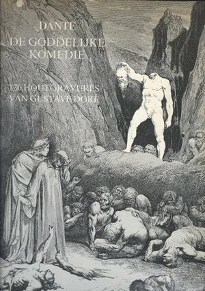 De Goddelijke Komedie: met 136 houtgravures van Gustave Doré by Dante Alighieri