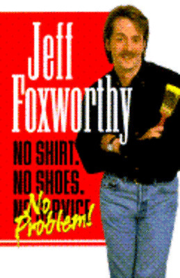 No Shirt, No Shoes, No Problem! by Jeff Foxworthy