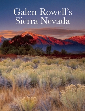 Galen Rowell's Sierra Nevada by Robert Roper, Galen A. Rowell