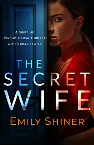 The Secret Wife by Emily Shiner