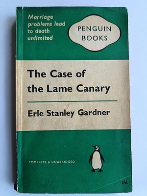 The Case of the Lame Canary by Erle Stanley Gardner