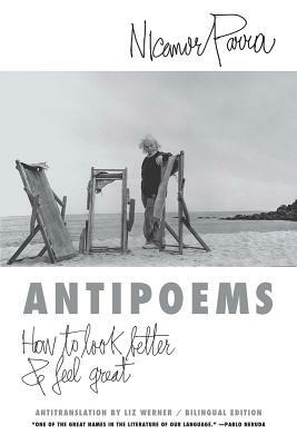 Antipoems: New and Selected by Nicanor Parra