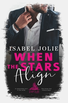When the Stars Aligns by Isabel Jolie