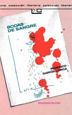Bodas de Sangre by Federico García Lorca, Federico García Lorca, Federico García Lorca