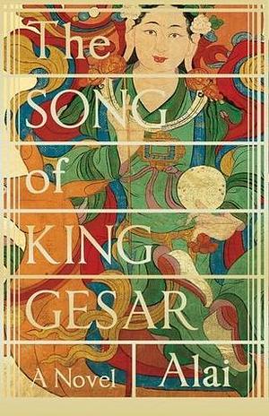 The Song of King Gesar by Alai