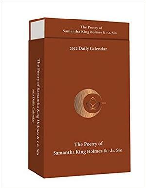 The Poetry of Samantha King Holmesr.h. Sin 2022 Deluxe Day-to-Day Calendar by r.h. Sin, Samantha King Holmes