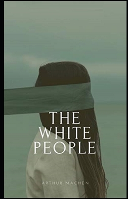 The White People Illustrated by Arthur Machen
