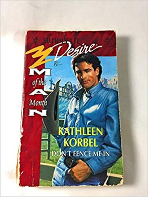 Don't Fence Me In by Kathleen Korbel