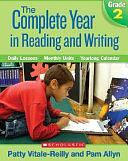 The Complete Year in Reading and Writing: Daily Lessons, Monthly Units, Yearlong Calendar. Grade 2 by Pam Allyn, Patty Vitale-Reilly