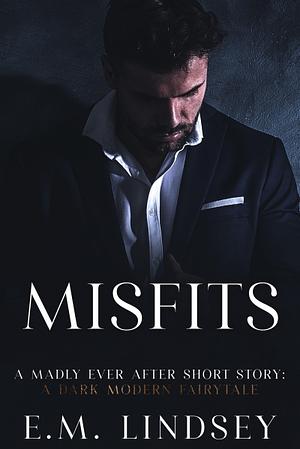 Misfits by E.M. Lindsey