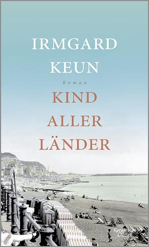 Kind aller Länder: Roman by Irmgard Keun
