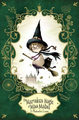 The Marvelous Magic of Miss Mabel by Natasha Lowe