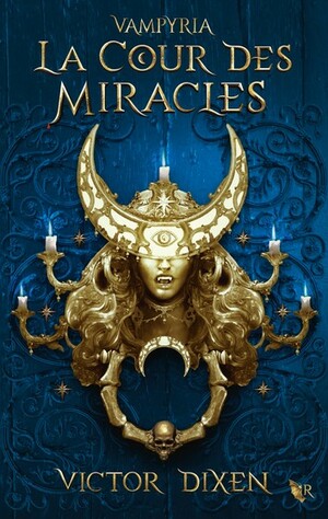 La Cour des Miracles by Victor Dixen