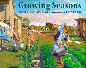 Growing Seasons by Elsie Lee Splear, carolyn pratt, Ken Stark