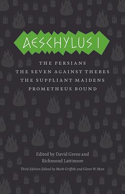 Aeschylus I: The Persians, The Seven Against Thebes, The Suppliant Maidens, Prometheus Bound by Richmond Lattimore, Aeschylus, David Grene