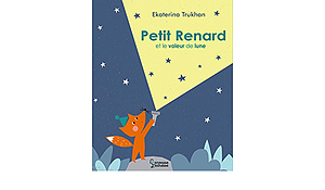 Petit renard et le voleur de lune by Ekaterina Trukhan