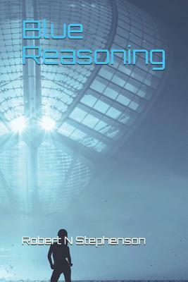 Blue Reasoning by Robert N. Stephenson